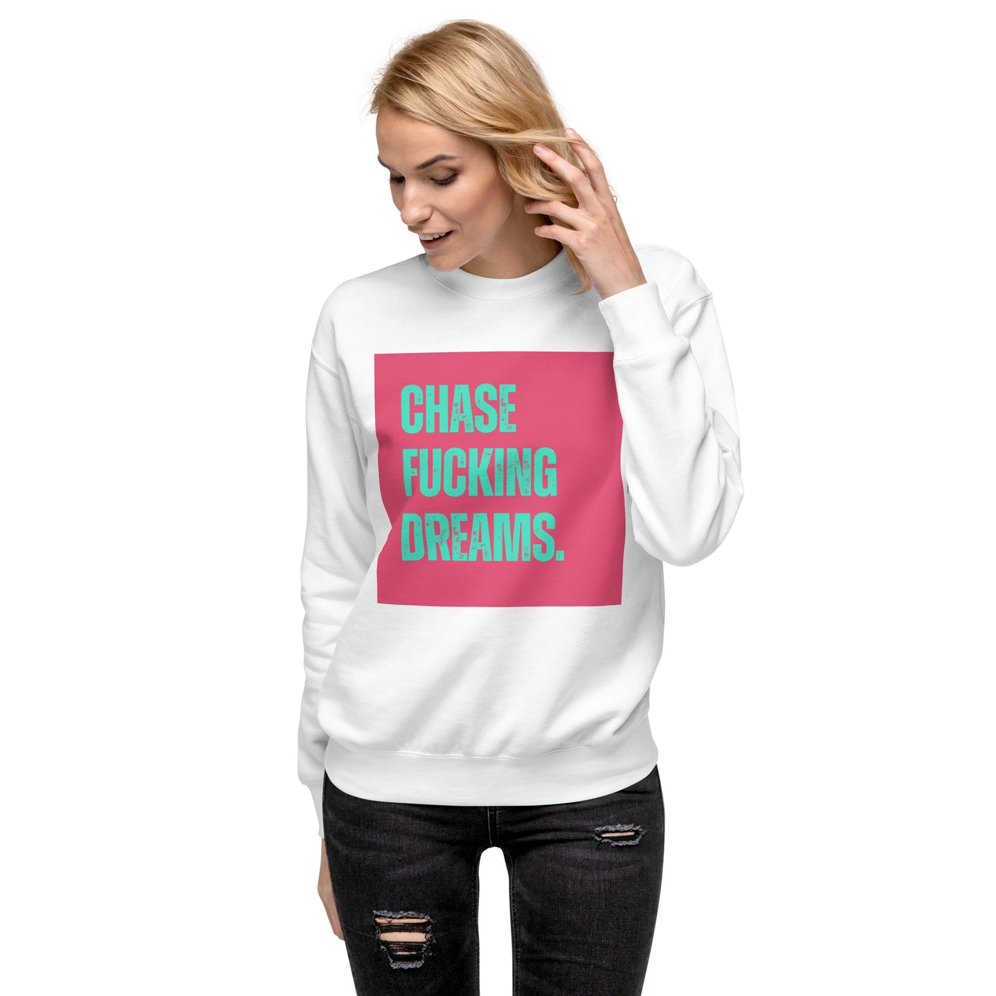 Premium Sweatshirt | Fckng Fearless Collection #10 | Chase Fucking Dreams - Self Love Saga  Self-love Apparel, Mental Health Matters