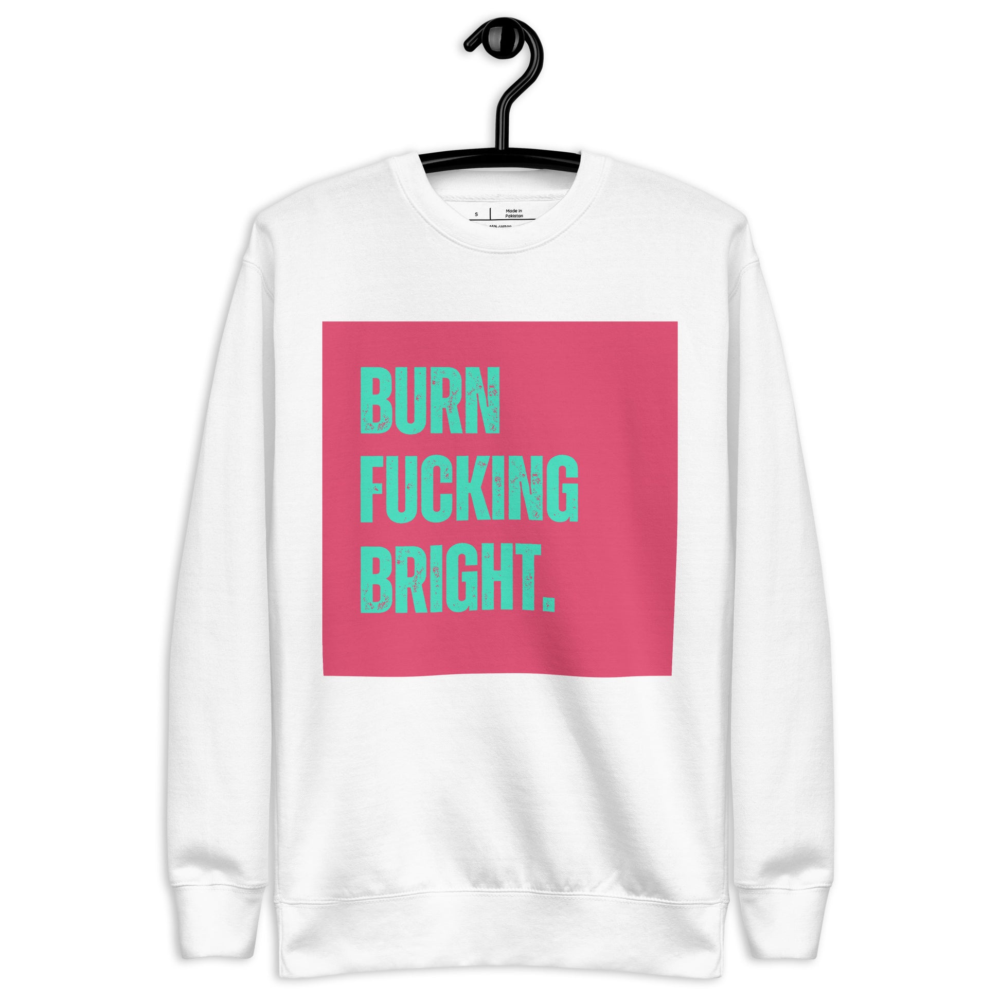 Premium Sweatshirt | Burn Fckng Bright - Self Love Saga  Self-love Apparel, Mental Health Matters