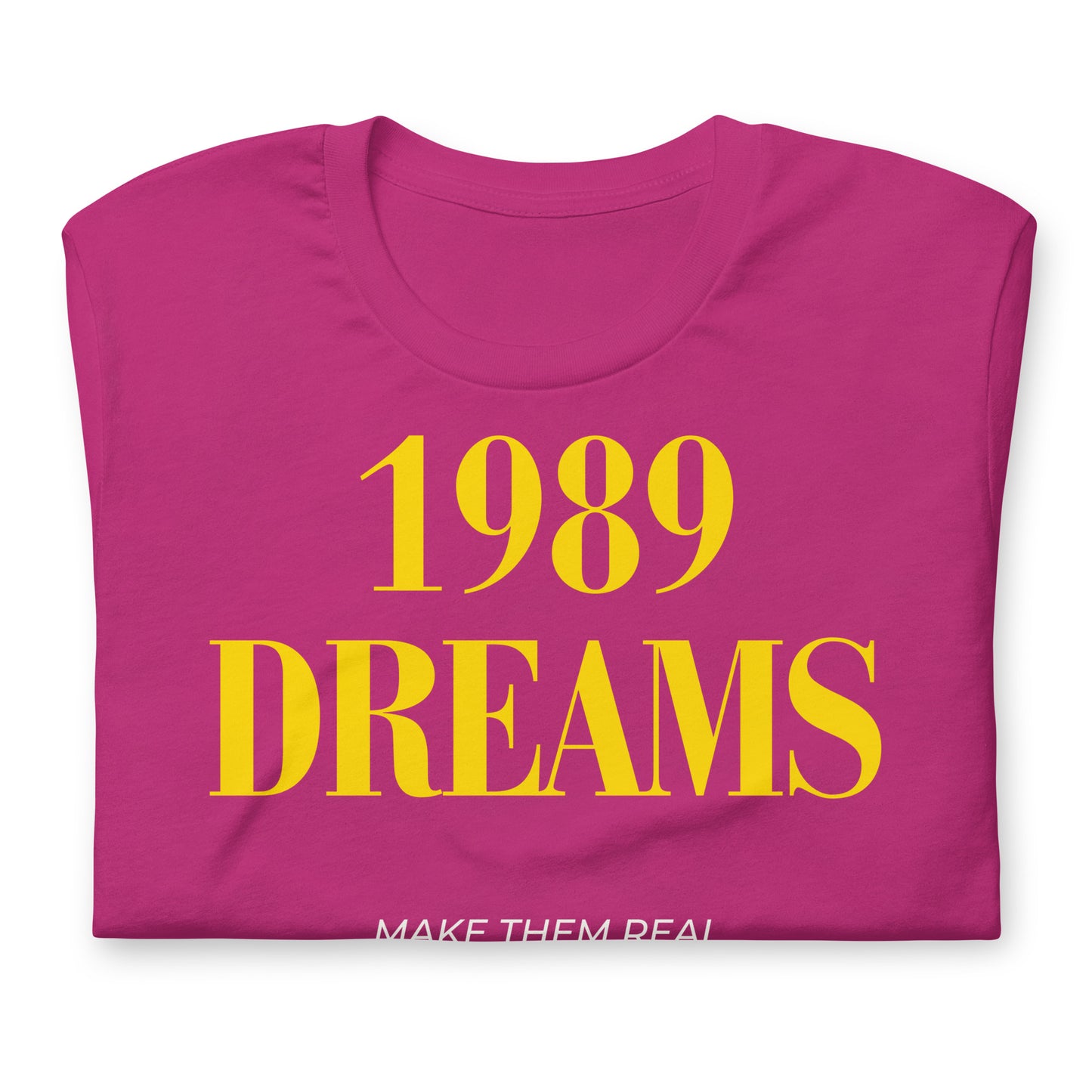 1989 Dreams (Regular Fit T-shirt) - Self Love Saga  Self-love Apparel, Mental Health Matters