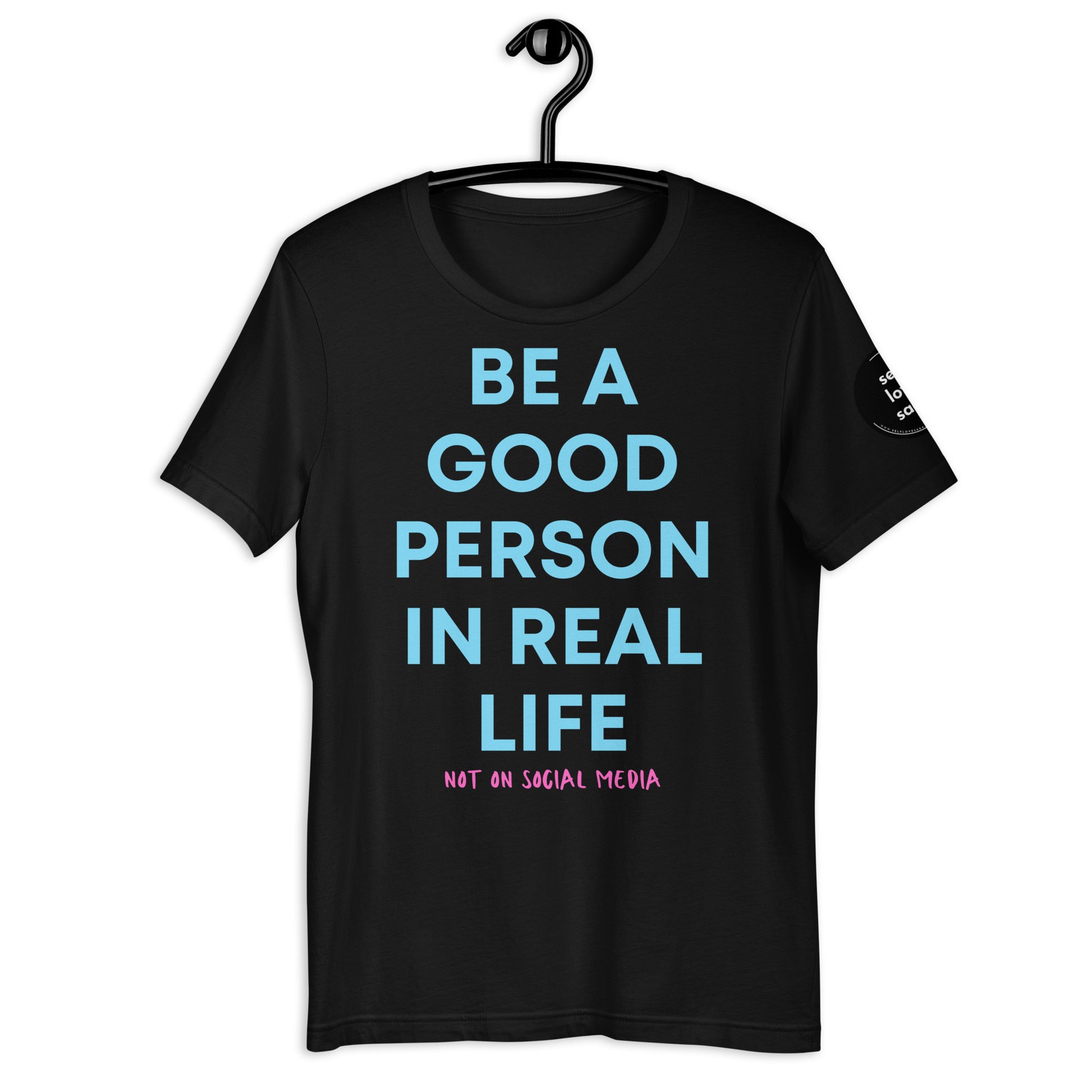 Good Person In Real Life | Unisex t-shirt - Self Love Saga  Self-love Apparel, Mental Health Matters