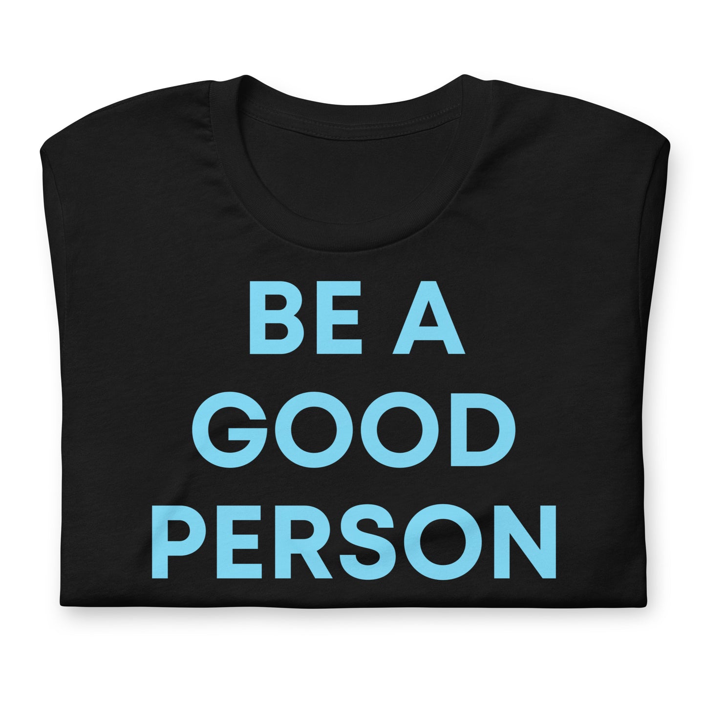 Good Person In Real Life | Unisex t-shirt - Self Love Saga  Self-love Apparel, Mental Health Matters