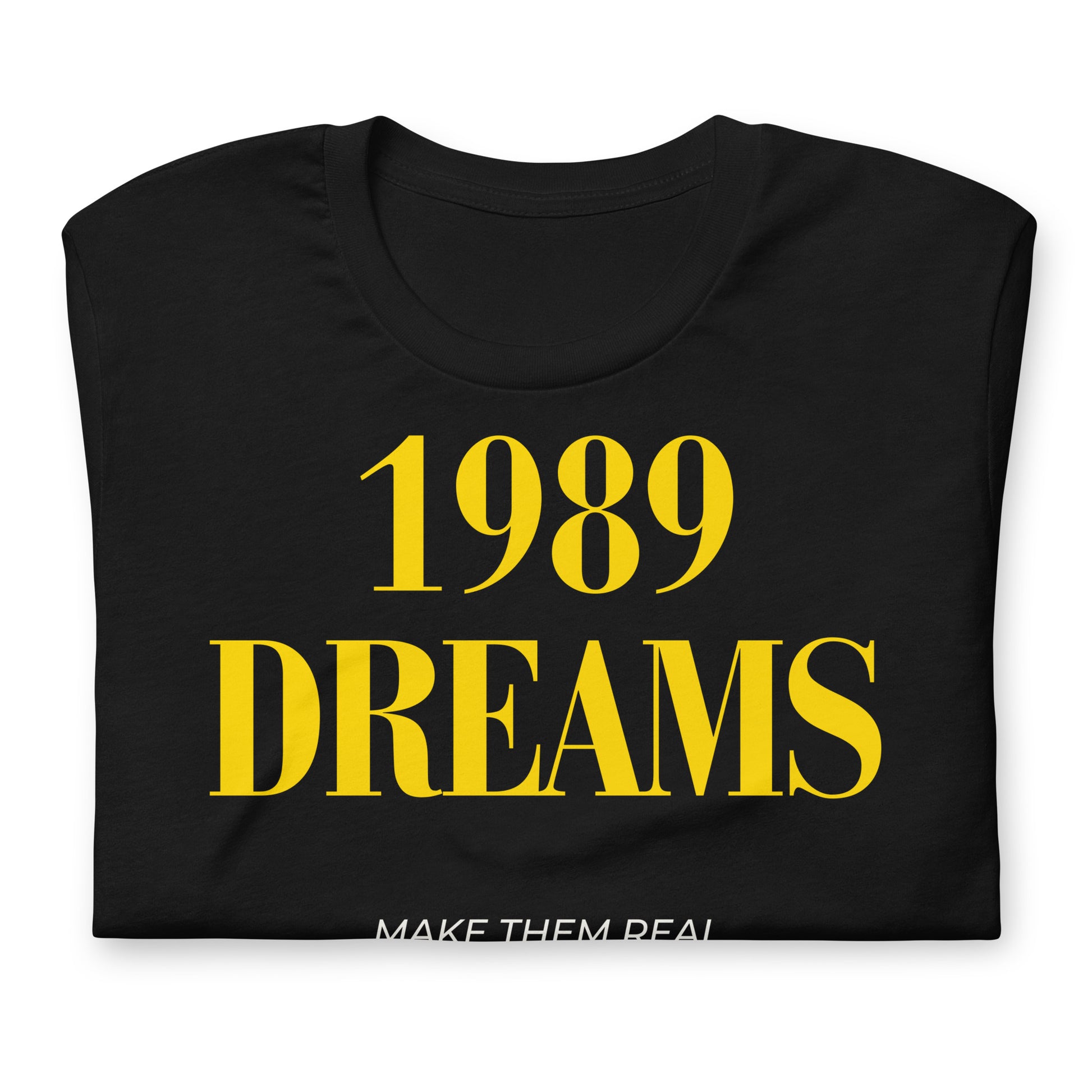 1989 Dreams (Regular Fit T-shirt) - Self Love Saga  Self-love Apparel, Mental Health Matters