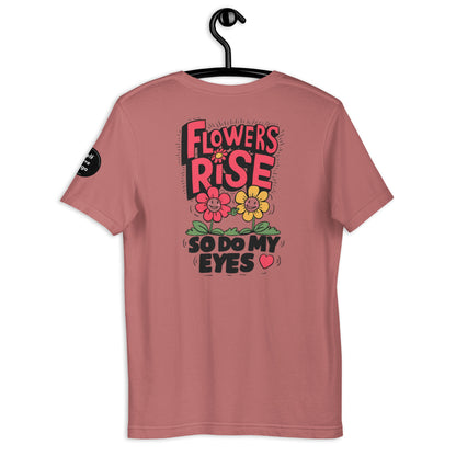 Flowers Rise | Unisex t-shirt - Self Love Saga  Self-love Apparel, Mental Health Matters