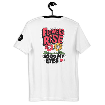 Flowers Rise | Unisex t-shirt - Self Love Saga  Self-love Apparel, Mental Health Matters