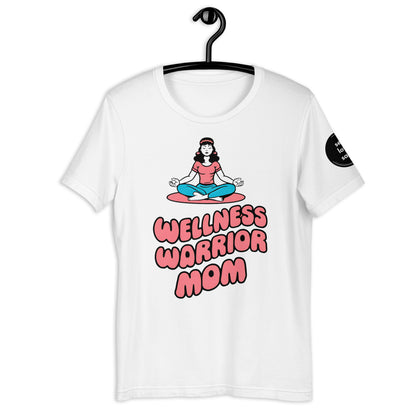 Wellness Warrior Mom | Unisex t-shirt - Self Love Saga  Self-love Apparel, Mental Health Matters