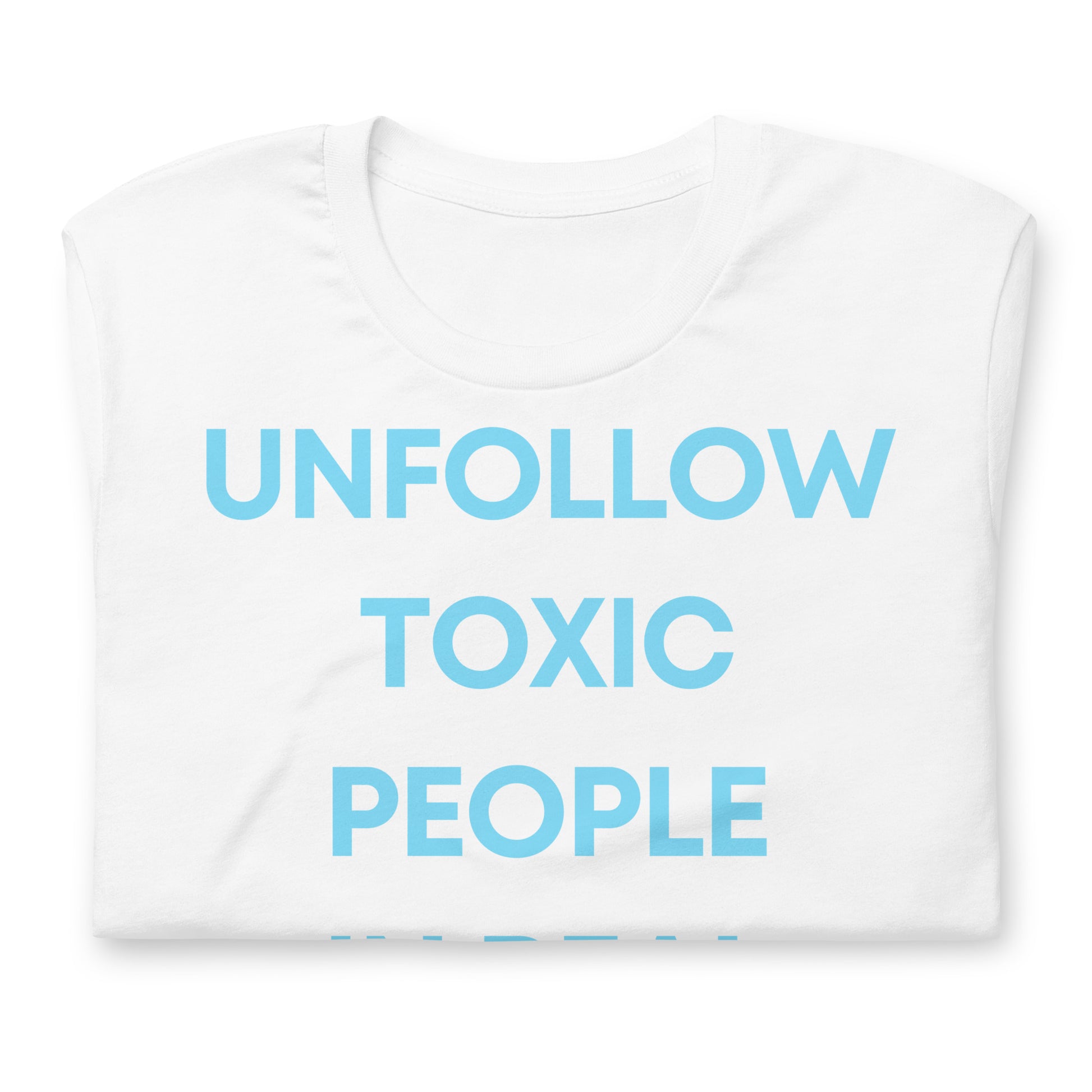 Unfollow Toxic People (Regular Fit T-shirt) - Self Love Saga  Self-love Apparel, Mental Health Matters