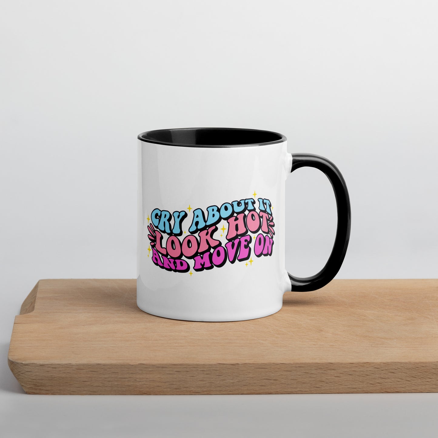 Cry About it And Move On | Mug with Color Inside - Self Love Saga  Self-love Apparel, Mental Health Matters