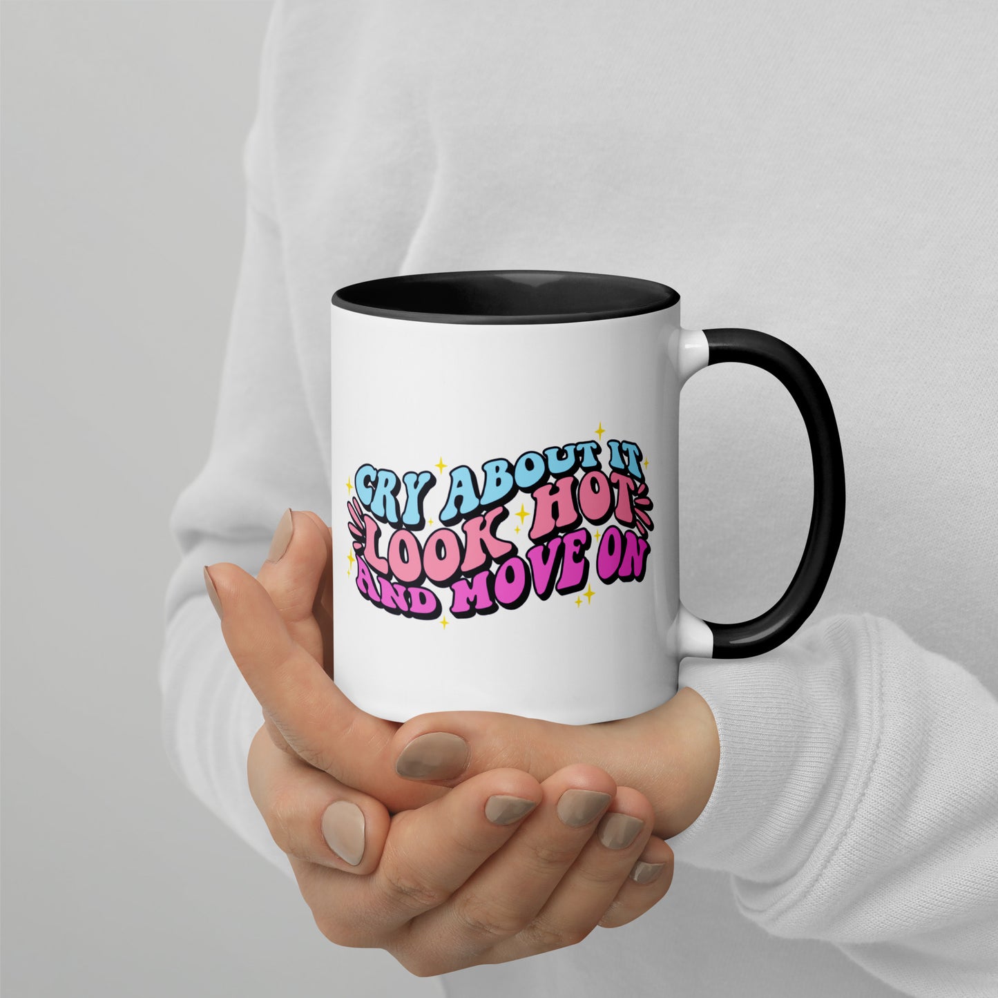 Cry About it And Move On | Mug with Color Inside - Self Love Saga  Self-love Apparel, Mental Health Matters