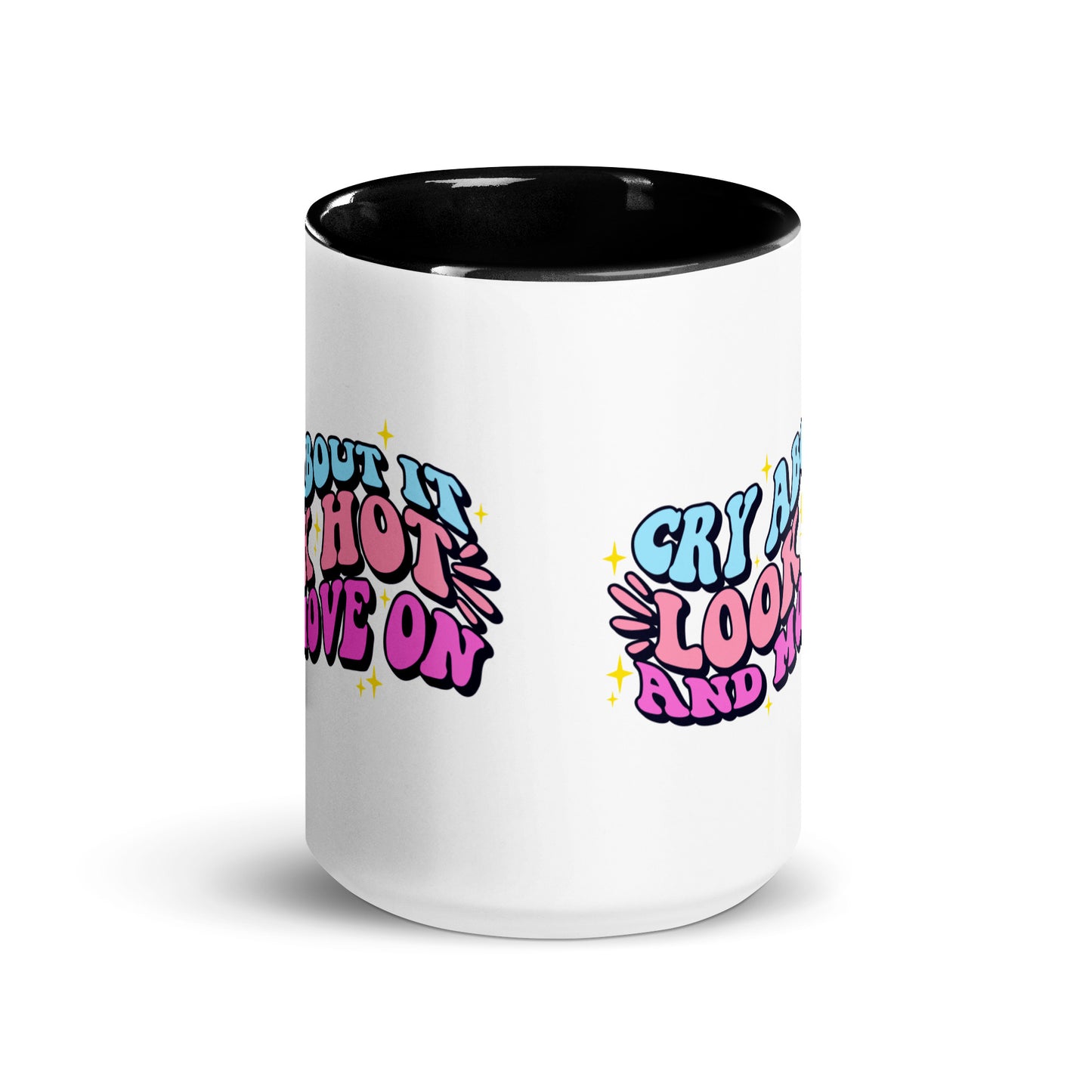 Cry About it And Move On | Mug with Color Inside - Self Love Saga  Self-love Apparel, Mental Health Matters