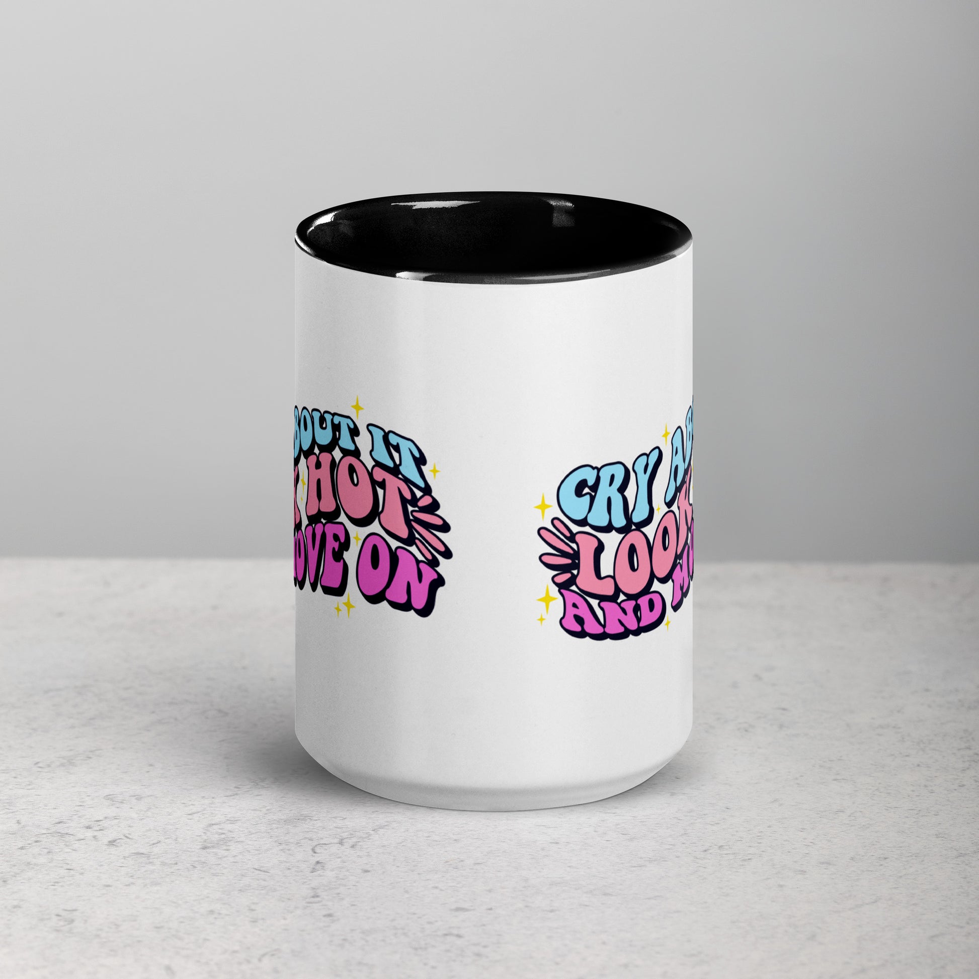 Cry About it And Move On | Mug with Color Inside - Self Love Saga  Self-love Apparel, Mental Health Matters