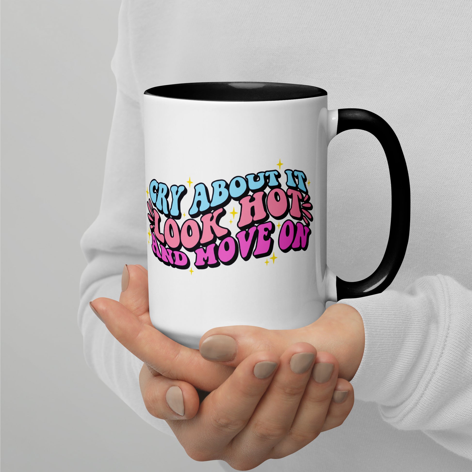 Cry About it And Move On | Mug with Color Inside - Self Love Saga  Self-love Apparel, Mental Health Matters